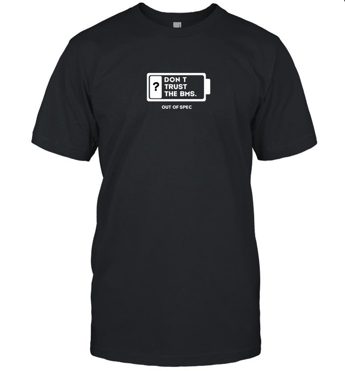 Limited Don't trust the BMS Shirts