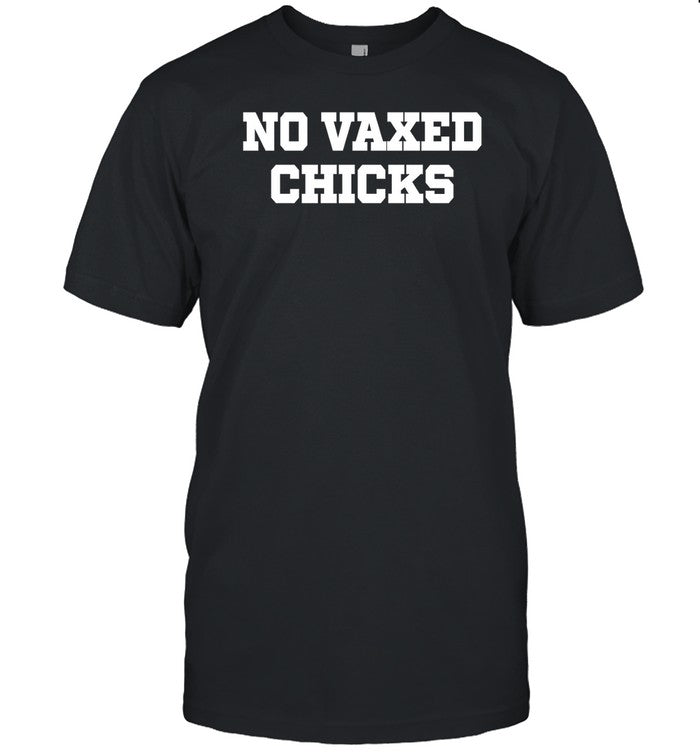 No Vaxed Chicks Tee