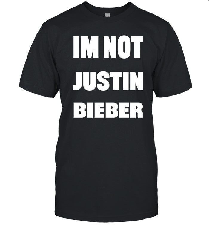 Shirt Gabgonebad Im Not Justin Bieber