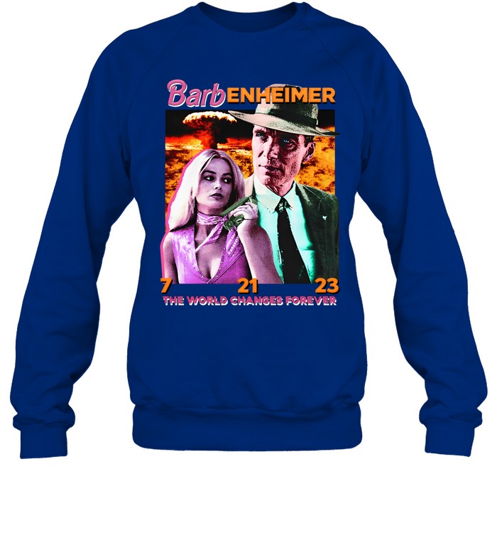 Barbenheimer The World Changes Forever Sweatshirt
