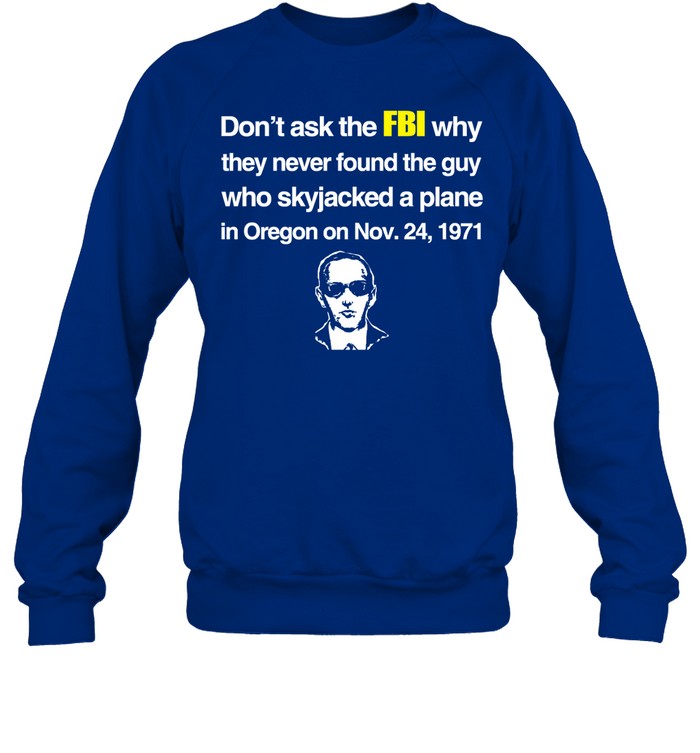 Don't Ask The Fbi Why They Never Found The Guy Who Skyjacked Plane In Oregon Hoodie