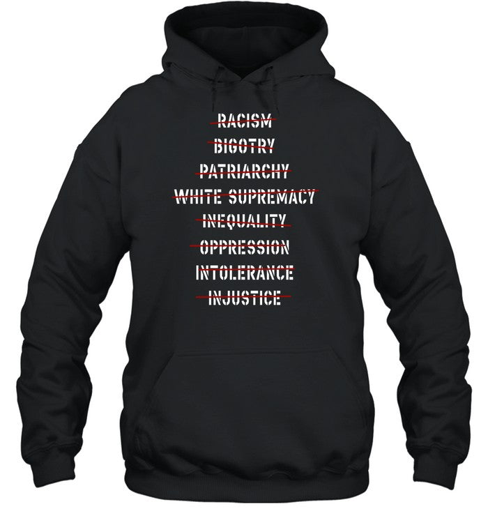 Racism Bigotry Patriarchy White Supremacy Hoodie