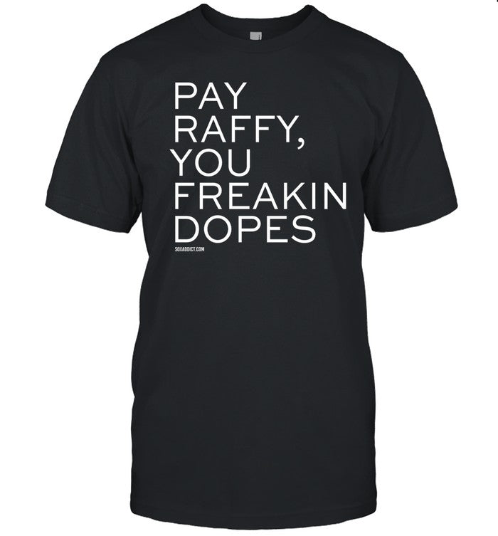 Pay Raffy You Freakin Dopes Hoodie