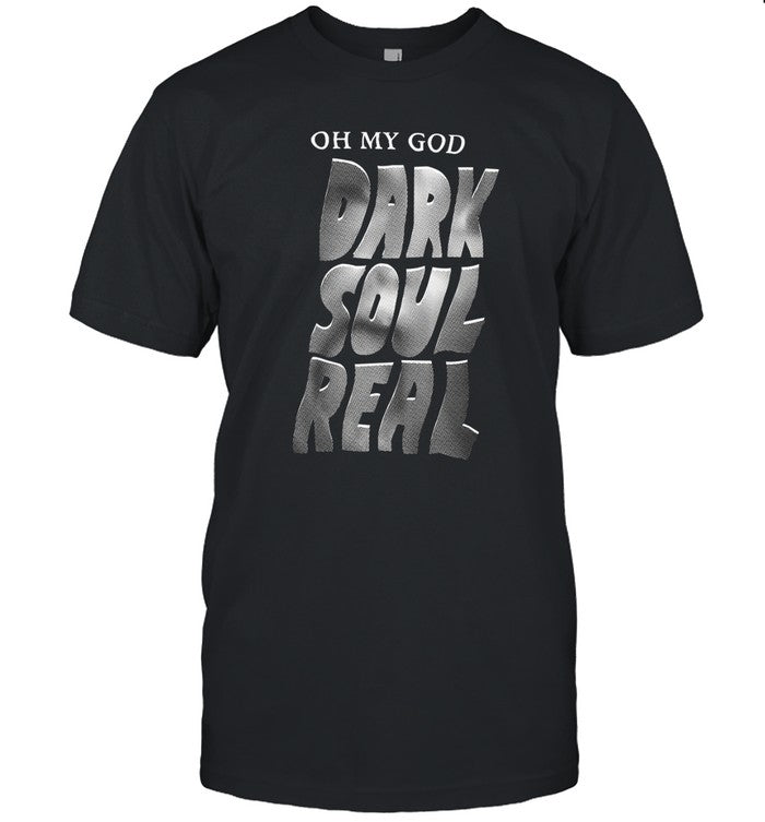 Oh My God Dark Soul Real Hoodie