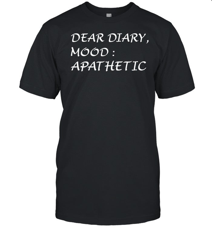 Whenwewereyoungfest Dear Diary Mood Apathetic Shirt
