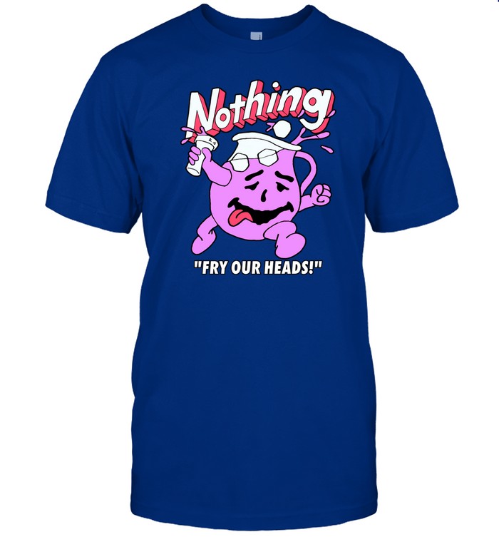 Bandofnothing Nothing Fry Our Heads
