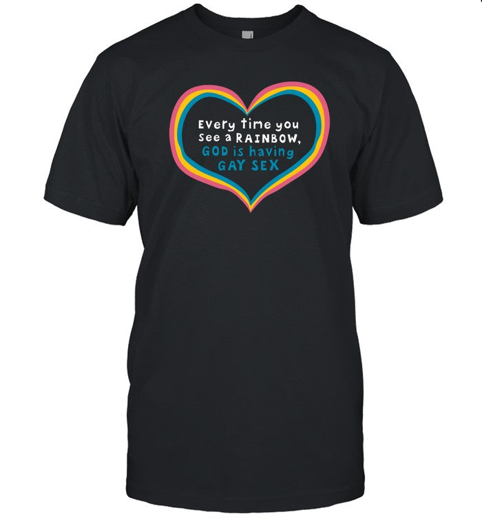 Every Time You See A Rainbow God Is Having Gay Sex Hoodie