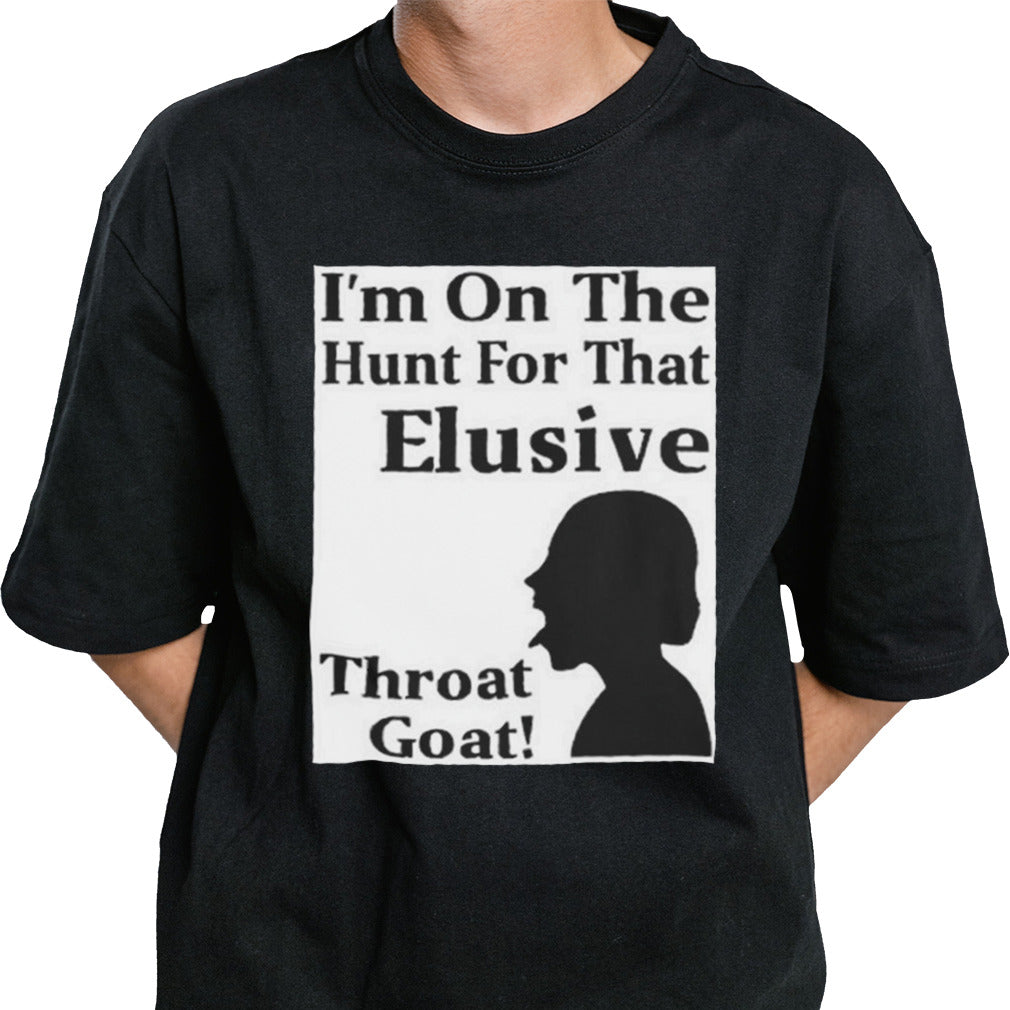 i’m on the hunt for that elusive throat goat Shirt