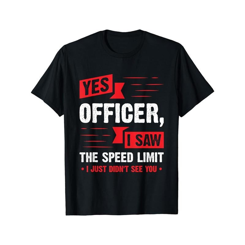 Yes Officer I Saw The Speed Limit Print Men's Crew Neck Fashionable Short Sleeve Sports T-shirt, Comfortable And Versatile, For Summer And Spring, Athletic Style, Comfort Fit T-Shirt, As Gifts