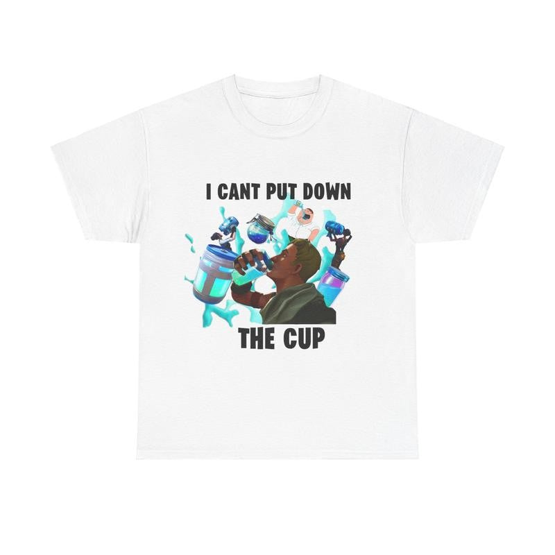 Cant Put Down The Cup T-shirt - Fortnite - Funny Shirt, Meme Shirt, Fortnite Cotton Menswear Fabric fortnite shirt graphic tee