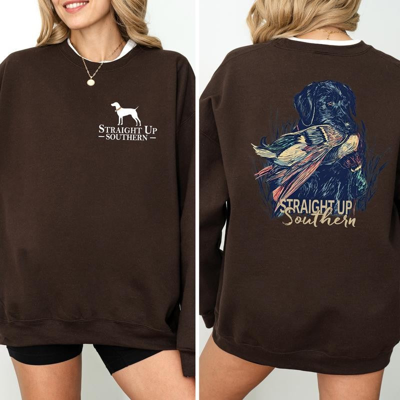Straight Up Southern Hunting Dog 2 Sided Sweatshirt, Duck Hunting Crewneck, Country Girl Sweater, Casual Womenswear, Comfort Long Sleeve Pullover