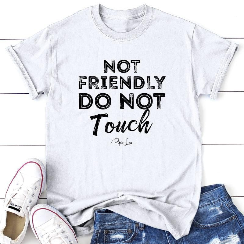 Not Friendly Do Not Touch Apparel, Proudly Printed In The USA, Tee / Tank / V Neck Gray / White / Blue / Hot Pink, #sassy #cute #blackprint