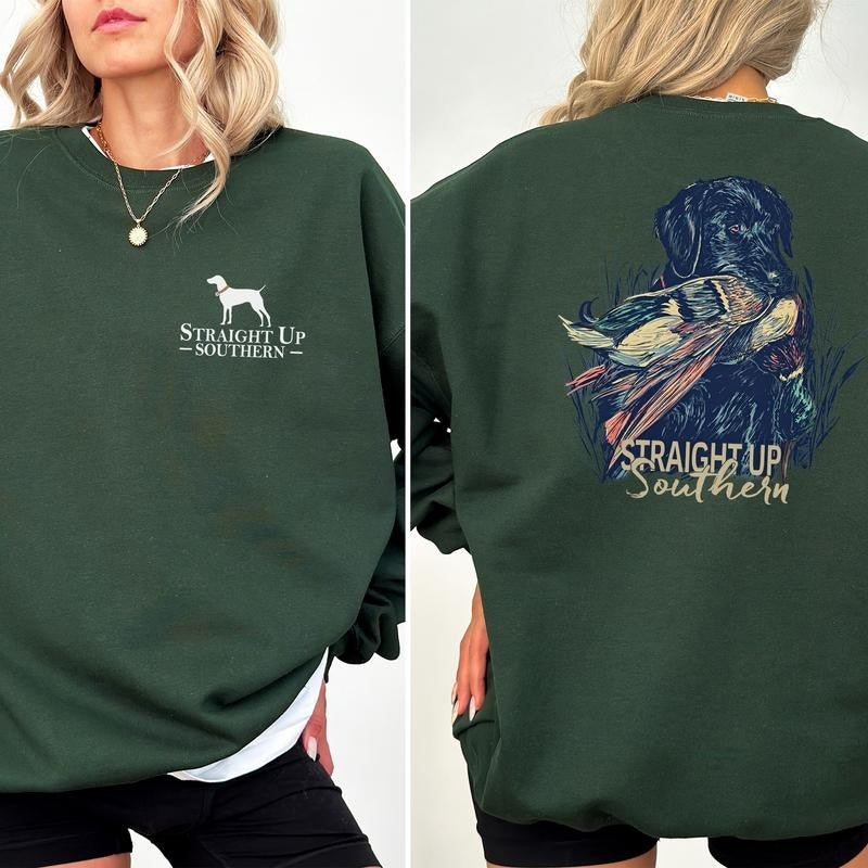 Straight Up Southern Hunting Dog 2 Sided Sweatshirt, Duck Hunting Crewneck, Country Girl Sweater, Casual Womenswear, Comfort Long Sleeve Pullover