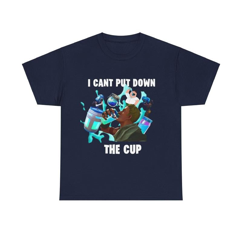 Cant Put Down The Cup T-shirt - Fortnite - Funny Shirt, Meme Shirt, Fortnite Cotton Menswear Fabric fortnite shirt graphic tee