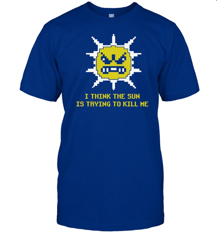 Mike Winger Wearing I Think The Sun Is Trying To Kill Me Shirt