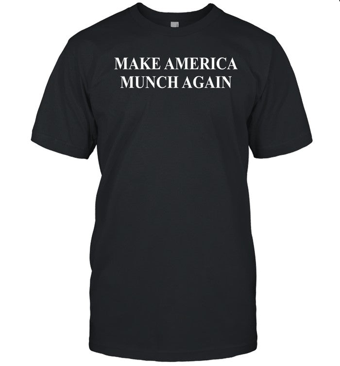 Outtapocket Make America Munch Again Shirt