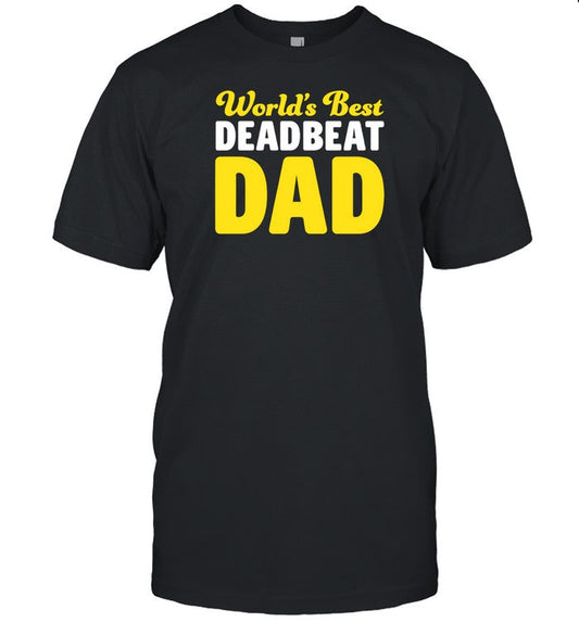 Shithead Steve World's Best Deadbeat Dad Shirt