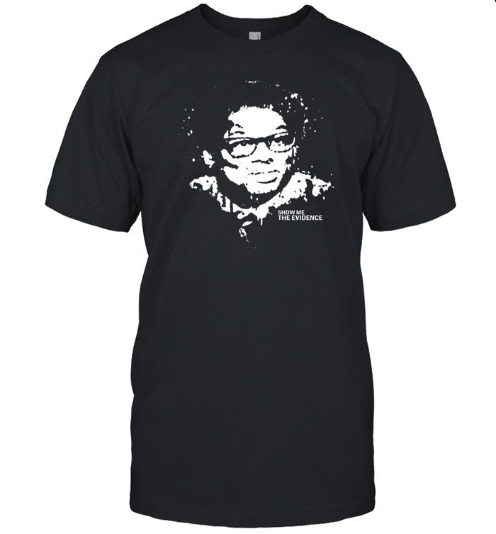 Thomas Sowell Show Me The Evidence Shirt