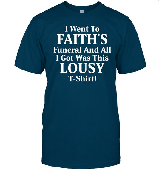 Thriftstoreart I Went To Faith's Funeral And All I Got Was This Lousy T Shirt Shirt