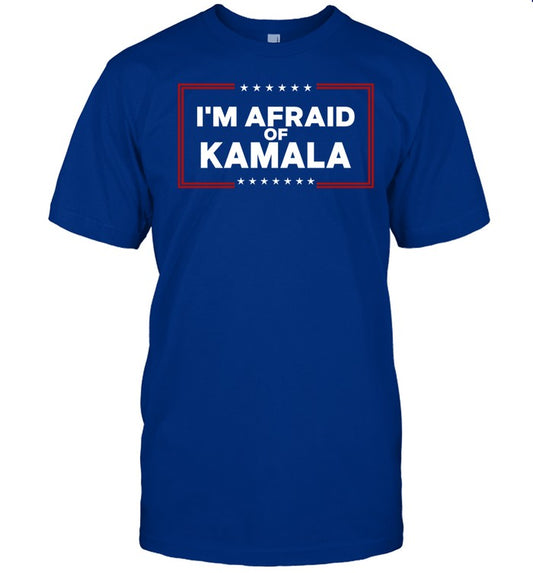 Donald Trump I'm Afraid Of Kamala Tee