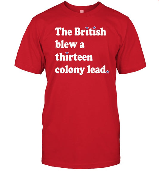 Phillygoat The British Blew A Thirteen Colony Lead Shirt