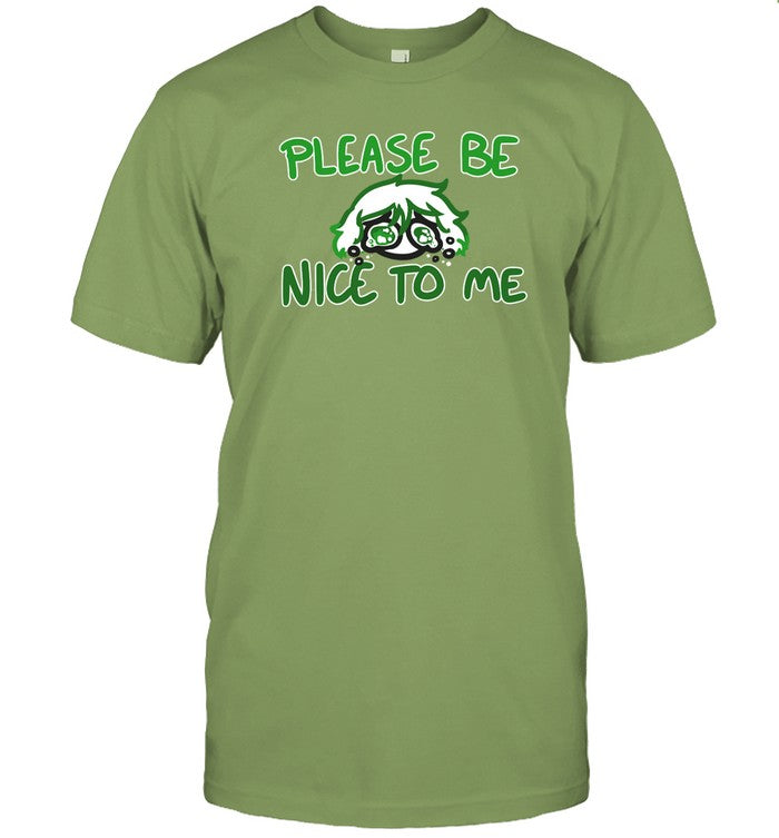 Overlysarcastic Please Be Nice To Me Shirt