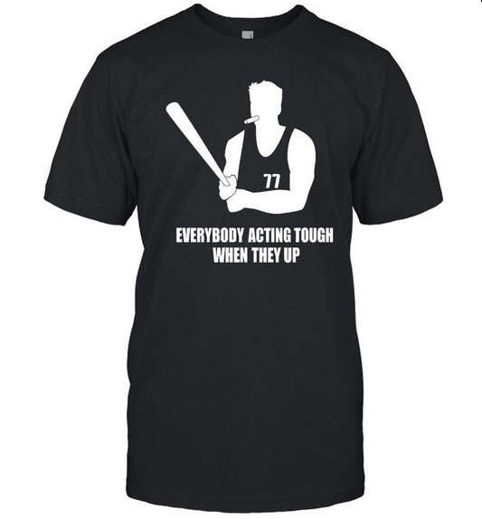 Everybody Acting Tough T Shirt