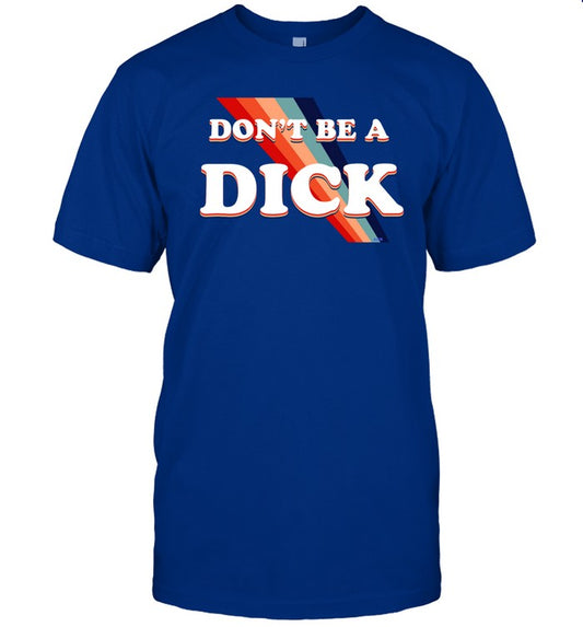 Nicole Shanahan Don't Be A Dick Lightweight T Shirt