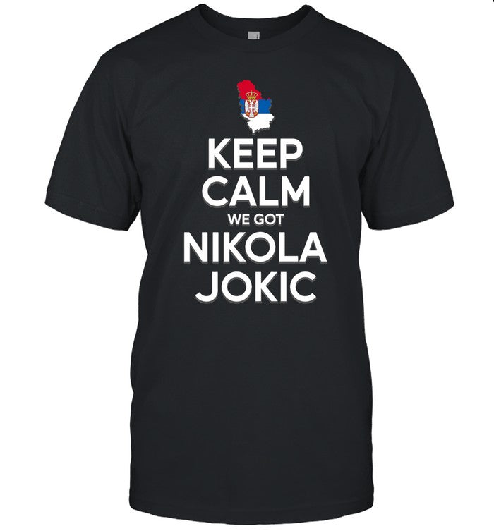Juancho HernangÃ³mez Keep Calm We Got Nikola Jokic Shirt