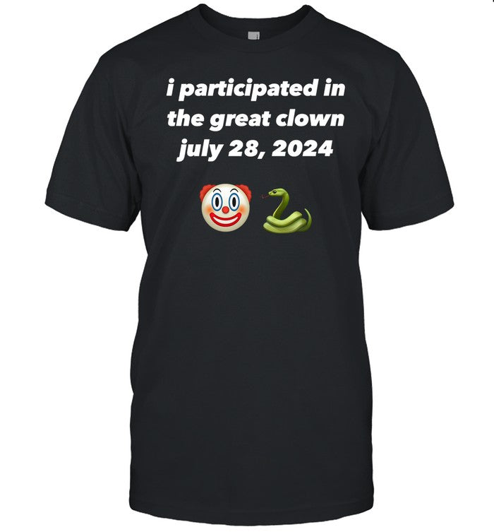 Kenziesversion I Participated In The Great Clown July 28 2024 Shirt