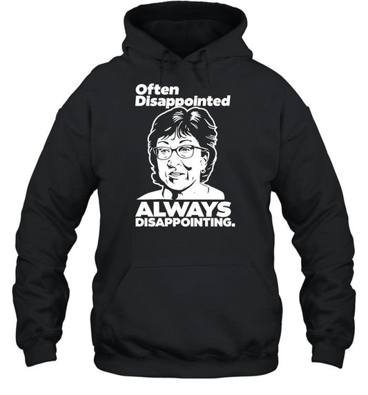 Often Disappointed Always Disappointing Hoodie