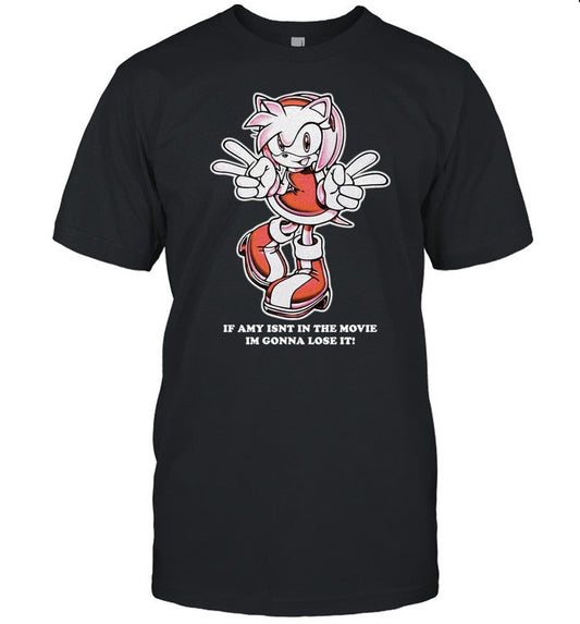 Mamono World If Amy Isn't In The Movie I'm Gonna Lose It Tee