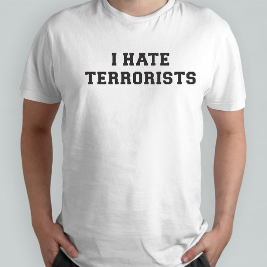 2024 I Hate Terrorists shirt