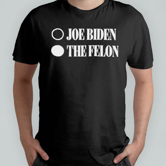 2024 Joe Biden Convicted Felon T Shirt