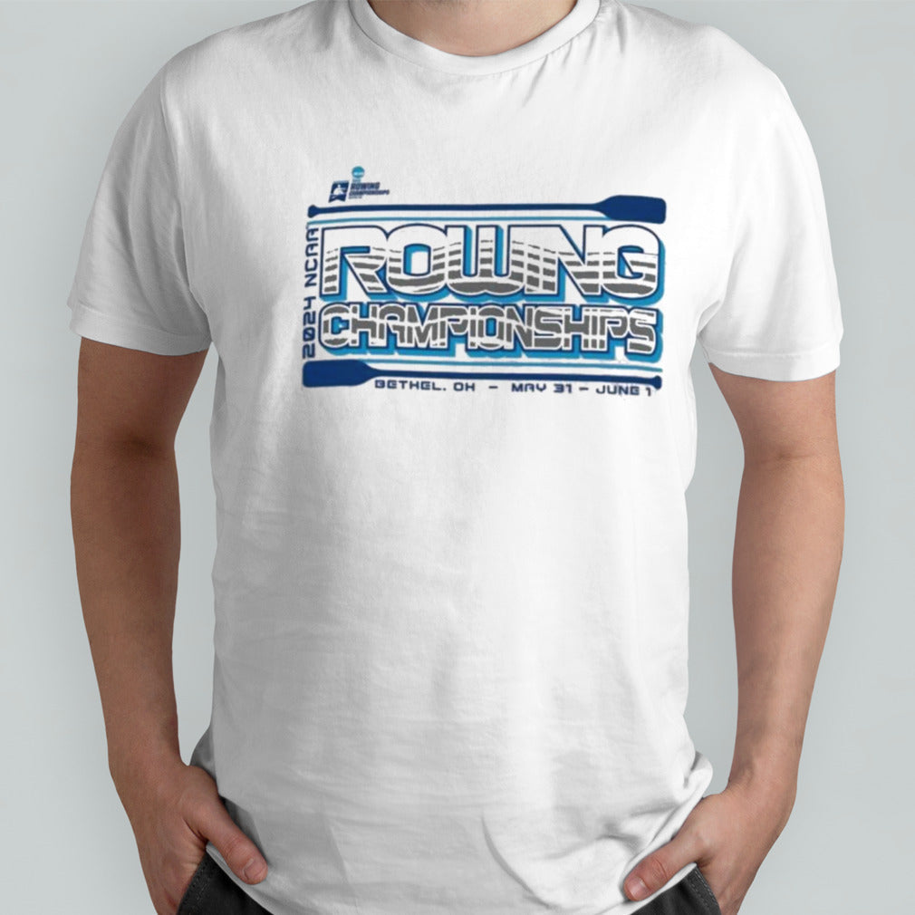 2024 NCAA Rowing Championships Bethel, OH May 31 â€“ June 1 Shirt