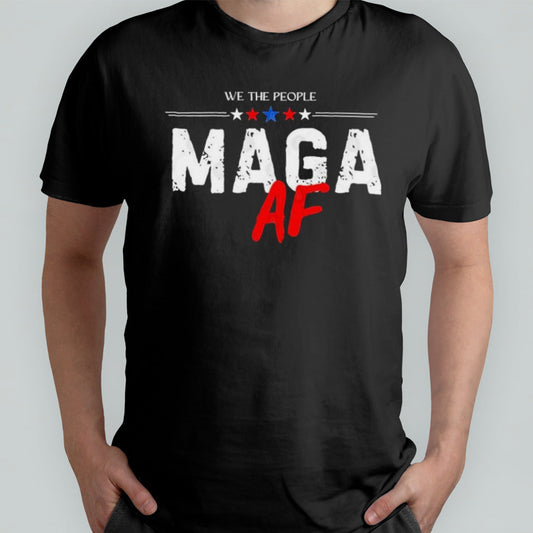 2024 We The People Maga AF T-Shirt