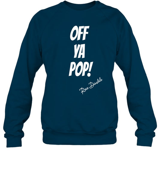 Off Ya Pop Reece Dinsdale Sweatshirt