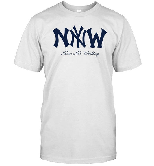 Never Not Working Shirt