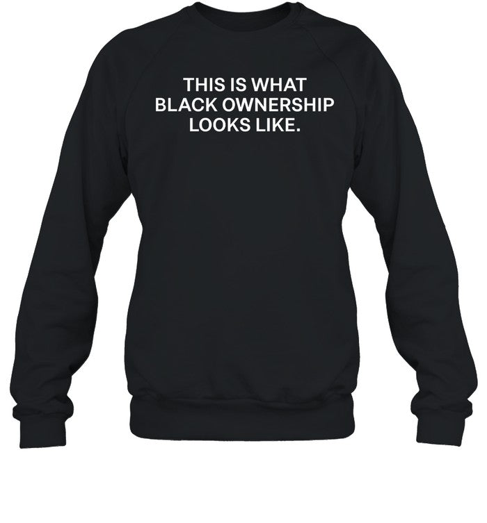 This Is What Black Ownership Looks Like Hoodie