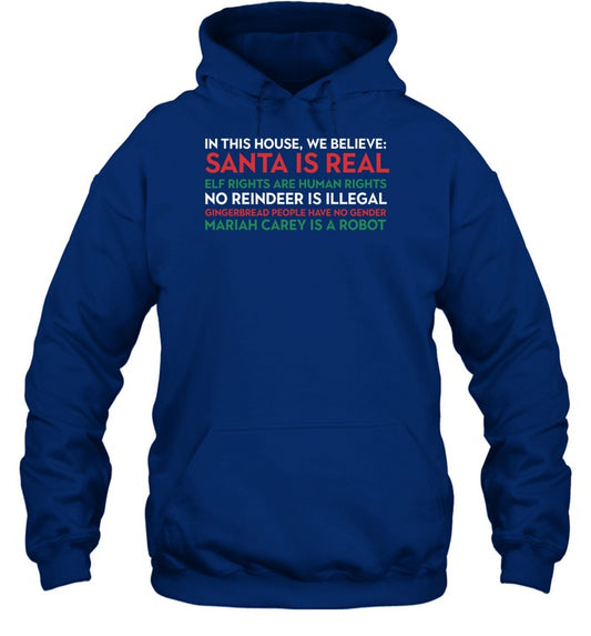 In This House We Believe Santa Is Real Elf Rights Are Human Rights Hoodie