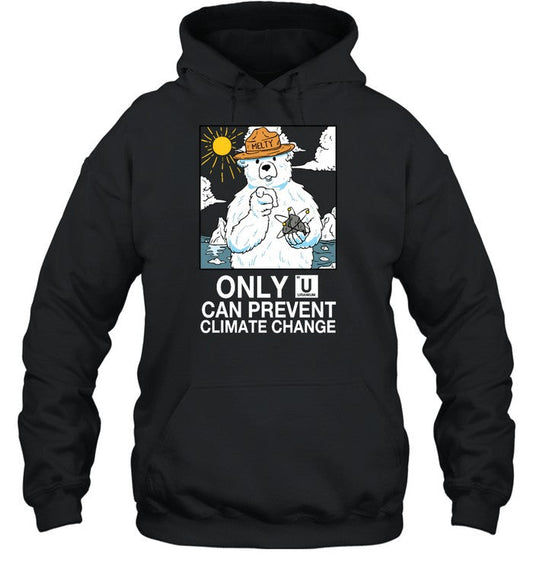 Only U Can Prevent Climate Change Hoodie