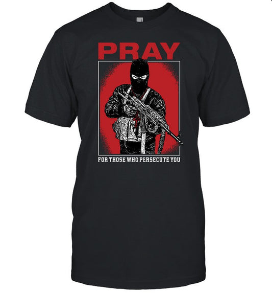 Shayne Smith Pray For Those Who Persecute You Tee