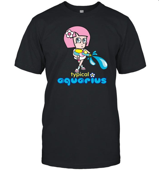 Typical Aquarius Shirt