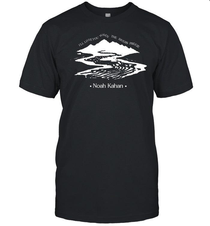 Noahkahan River Run I'll Love You When The Rivers Freeze Tee