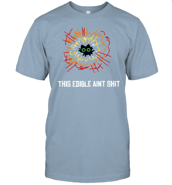 This Edible Aint Shit Tee
