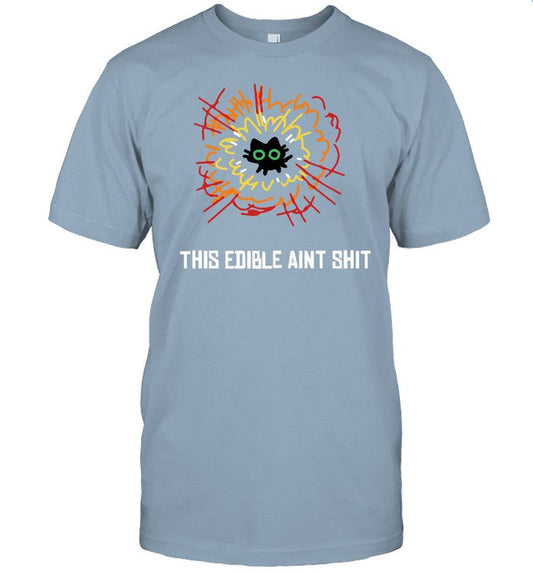 This Edible Aint Shit Tee