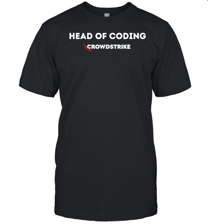 Emotional Club Head Of Coding Crowdstrike Shirt