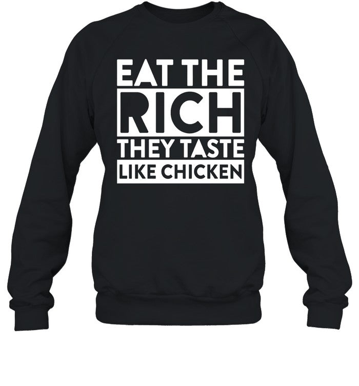 Eat The Rich They Taste Like Chicken Hoodie