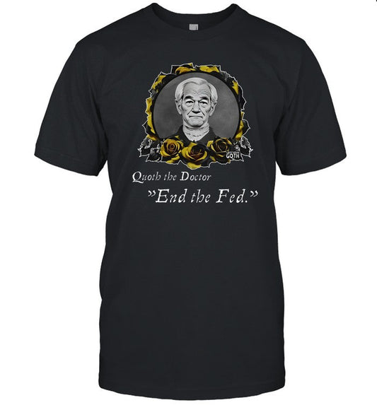Libertarian G0th Quoth The Doctor End The Fed Tee