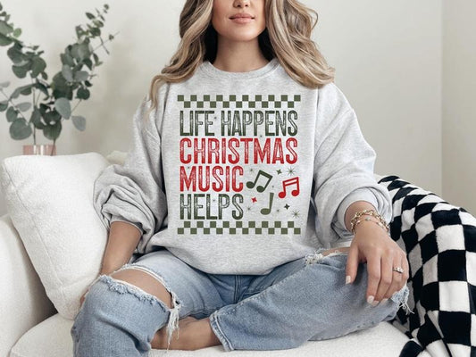 #370 - Life Happens Christmas Music Helps,  Christmas Holiday Shirt Design, Tee T-shirt Shirt Print Unisex Crewneck Sweatshirt -